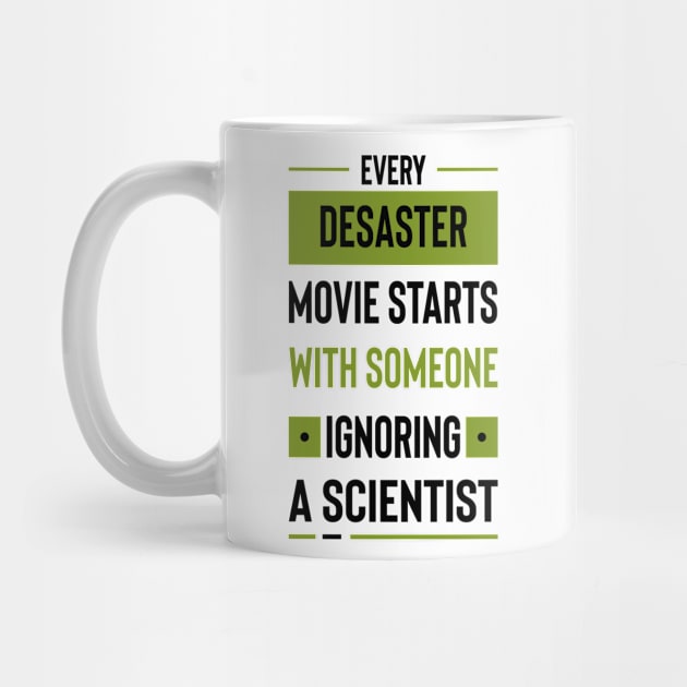 Every disaster movie starts with someone ignoring a scientist #4 by archila